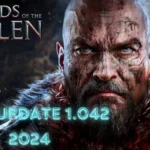 Lords of the Fallen Update 1.042 Patch Notes (Version 1.1.664)