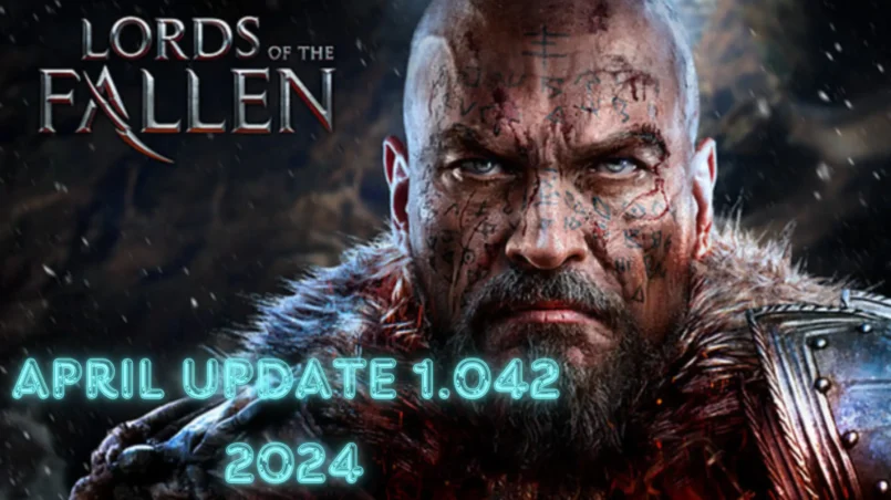 Lords of the Fallen Update 1.042 Patch Notes (Version 1.1.664)