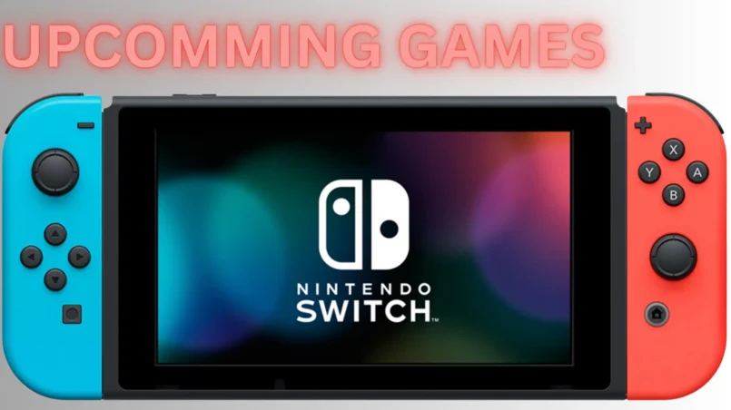 UPCOMMING GAMES NINTENDO SWITCH